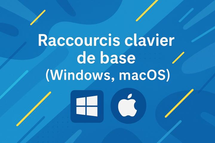 Raccourcis clavier de base Windows et macOS